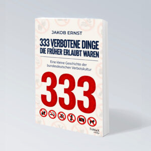 333 Verbotene Dinge (die früher erlaubt waren)