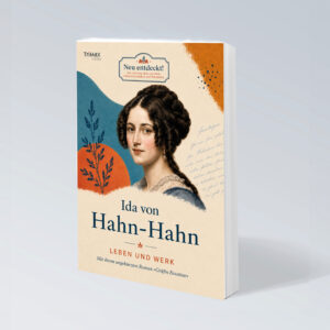 Ida von Hahn-Hahn - Leben und Werk