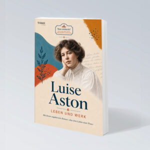 Luise Aston - Leben und Werk